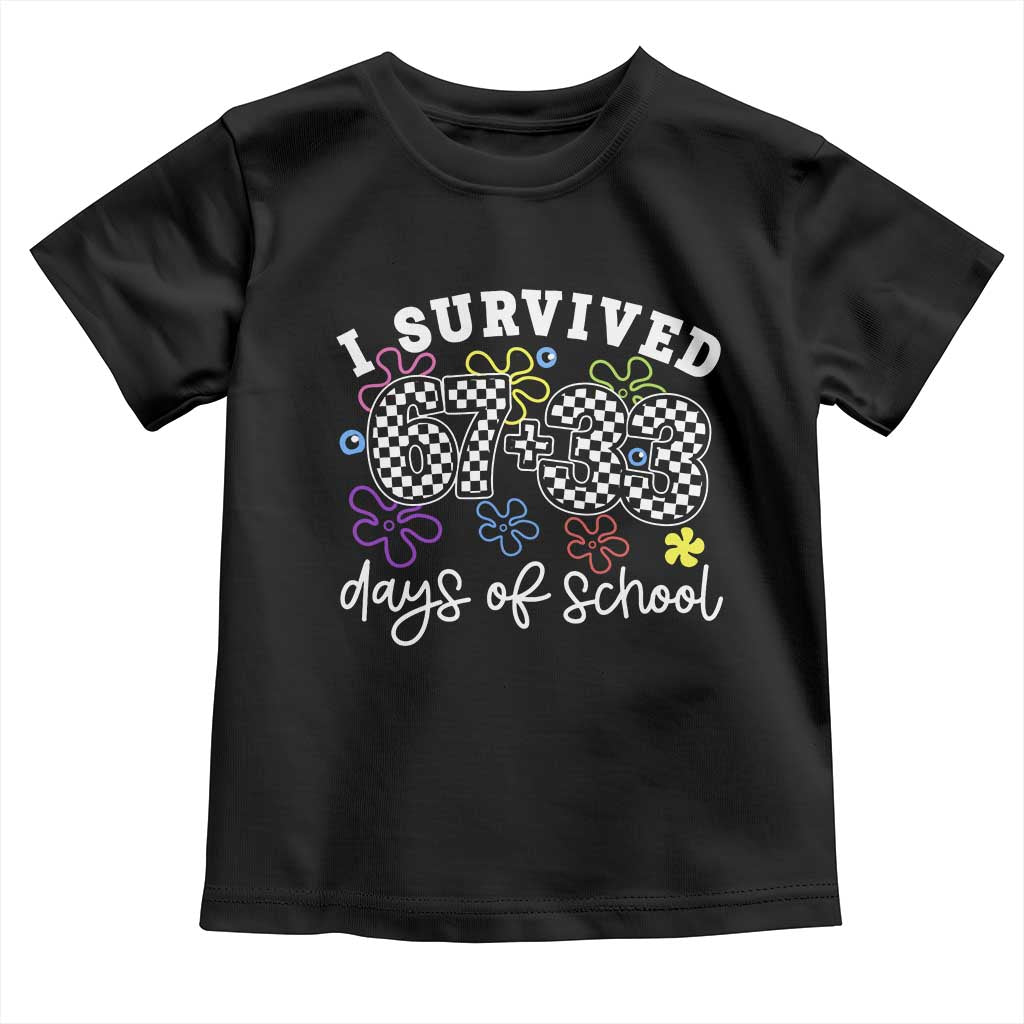 I Survived 67 33 100 Days of School Toddler T Shirt Funny 100th Day of School Flowers TS10 Black Print Your Wear