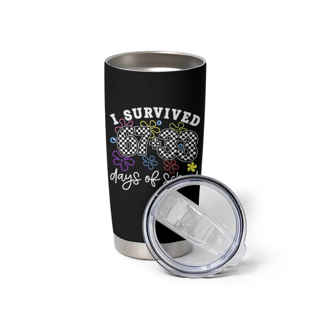 I Survived 67 33 100 Days of School Tumbler Cup Funny 100th Day of School Flowers TS10 Print Your Wear