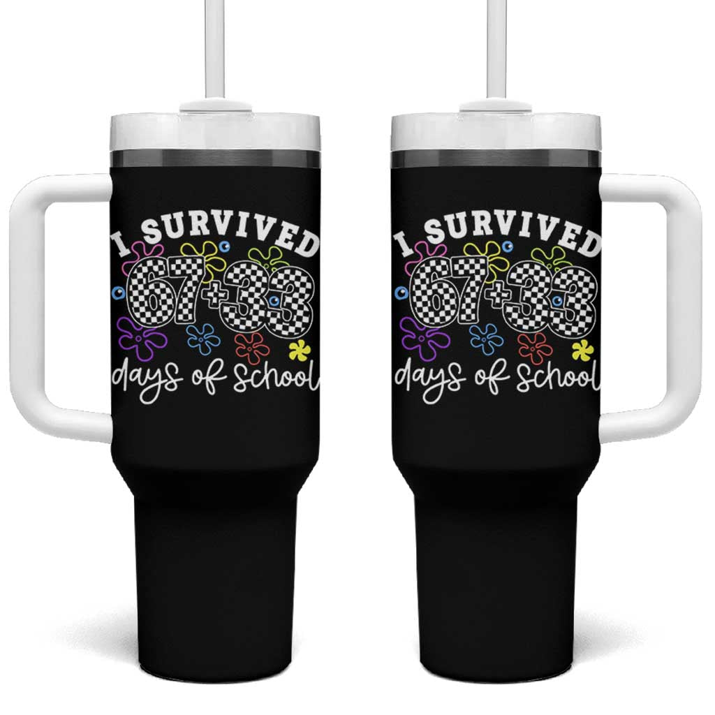 I Survived 67 33 100 Days of School Tumbler With Handle Funny 100th Day of School Flowers TS10 One Size: 40 oz Black Print Your Wear