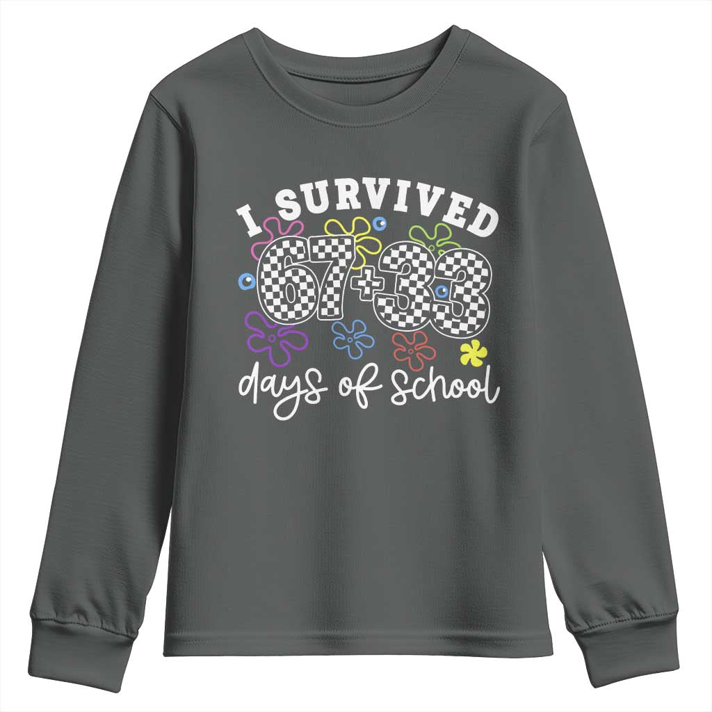 I Survived 67 33 100 Days of School Youth Sweatshirt Funny 100th Day of School Flowers TS10 Dark Heather Print Your Wear