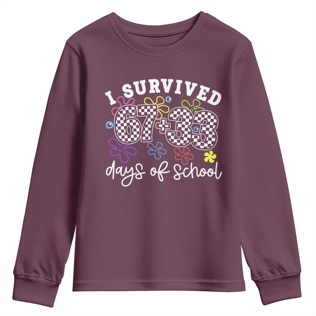 I Survived 67 33 100 Days of School Youth Sweatshirt Funny 100th Day of School Flowers TS10 Maroon Print Your Wear