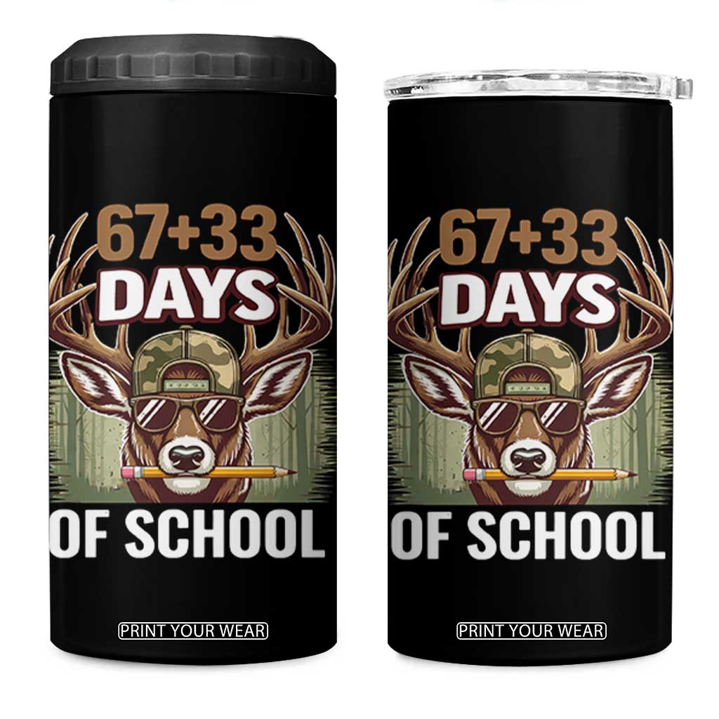 100 Days Of School 4 in 1 Can Cooler Tumbler Funny 67 Six Seven Meme Deer School TS10 One Size: 16 oz Black Print Your Wear