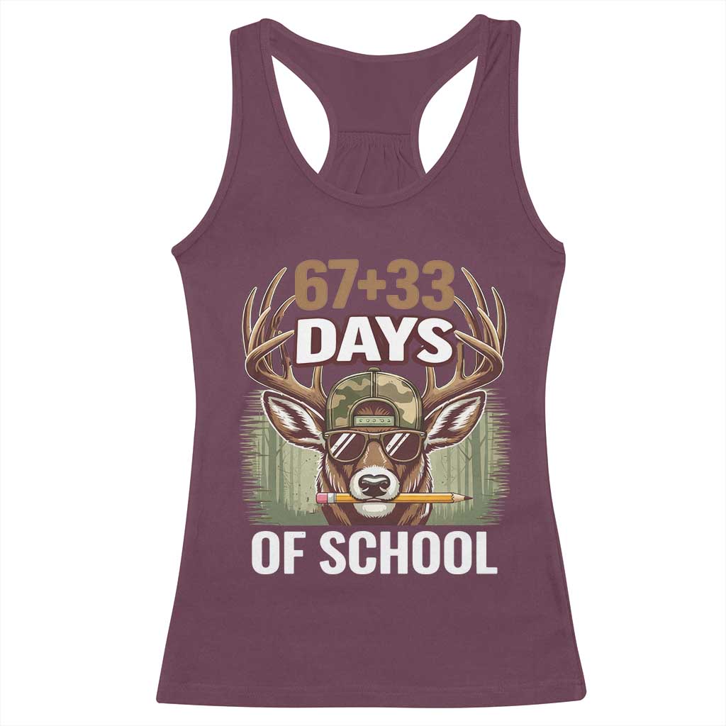 100 Days Of School Racerback Tank Top Funny 67 Six Seven Meme Deer School TS10 Maroon Print Your Wear