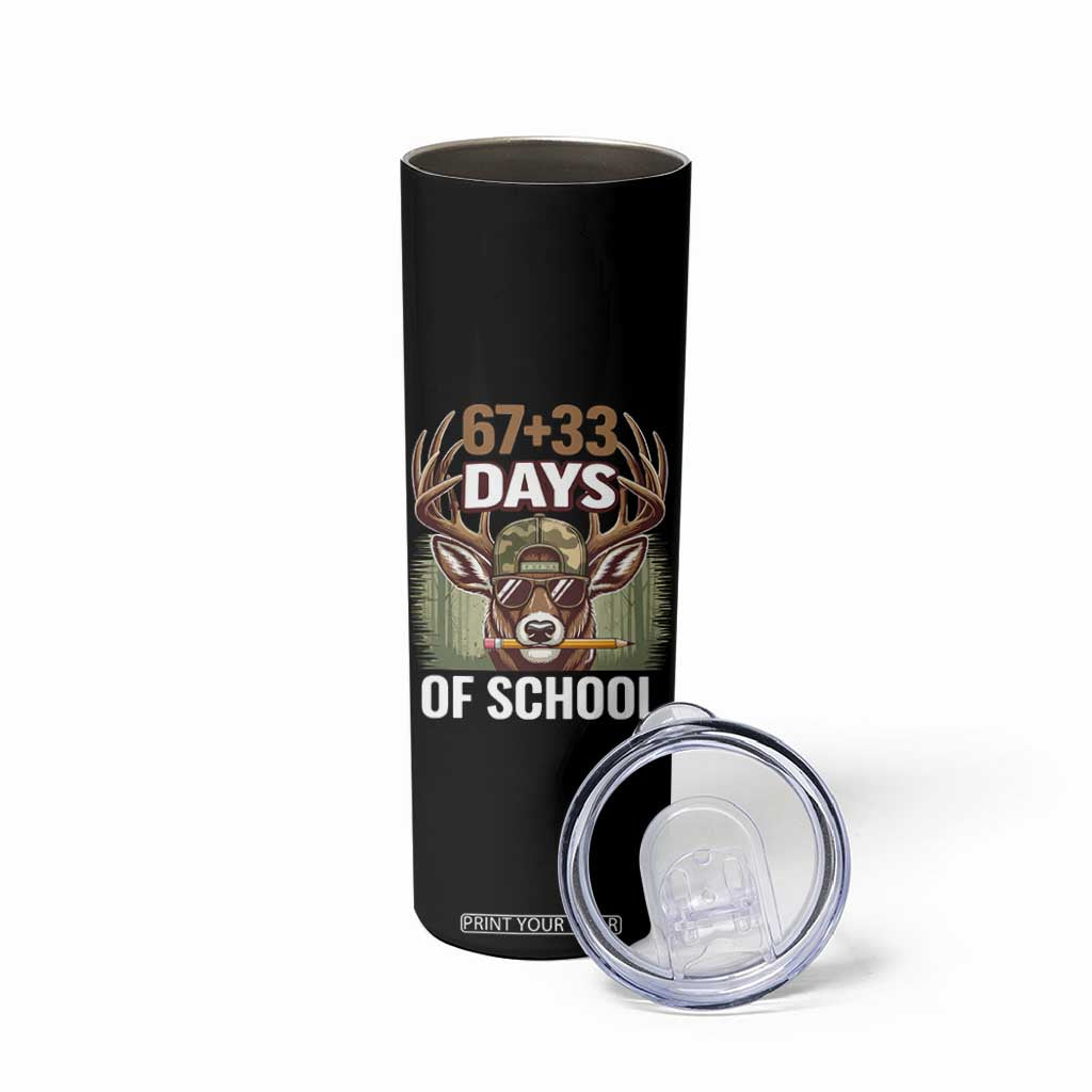 100 Days Of School Skinny Tumbler Funny 67 Six Seven Meme Deer School TS10 Print Your Wear
