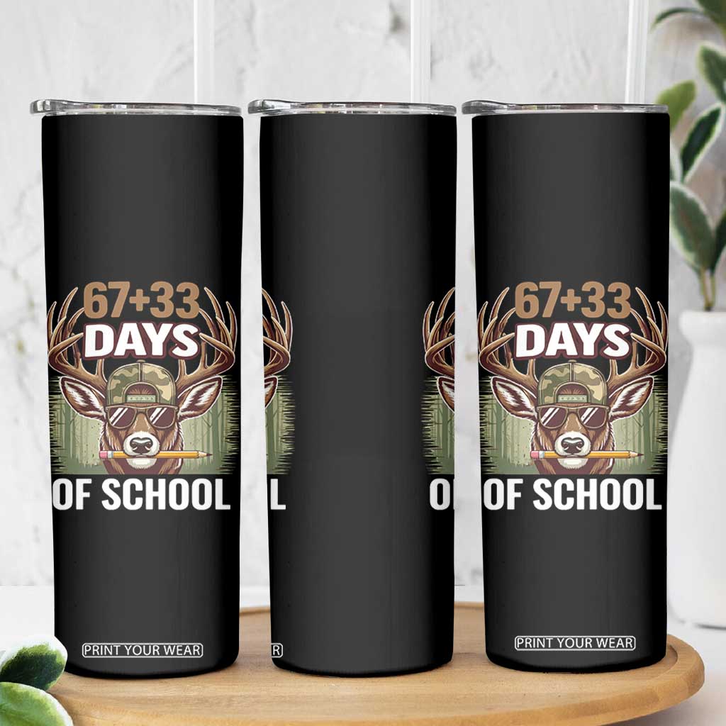 100 Days Of School Skinny Tumbler Funny 67 Six Seven Meme Deer School TS10 Print Your Wear