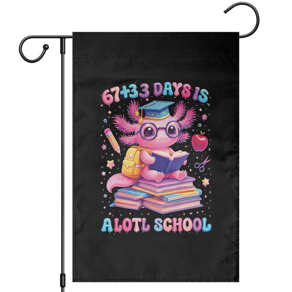 Axolotl 100 Days Of School Garden Flag 100 Days Is Alotl School 67 33 Six Seven Meme TS10 Black Print Your Wear