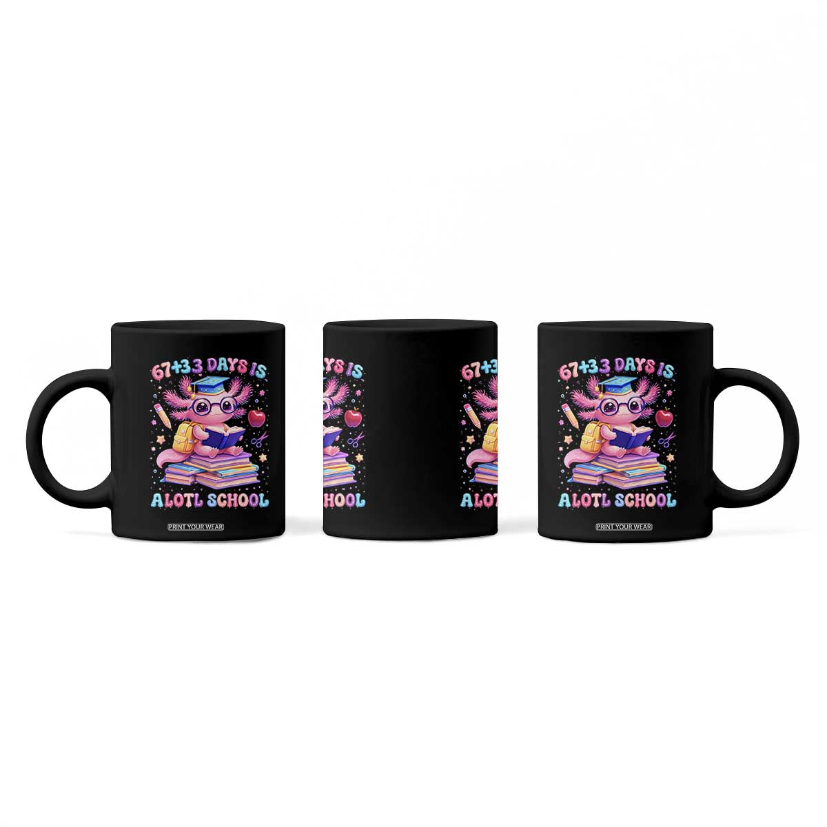 Axolotl 100 Days Of School Coffee Mug 100 Days Is Alotl School 67 33 Six Seven Meme TS10 Print Your Wear