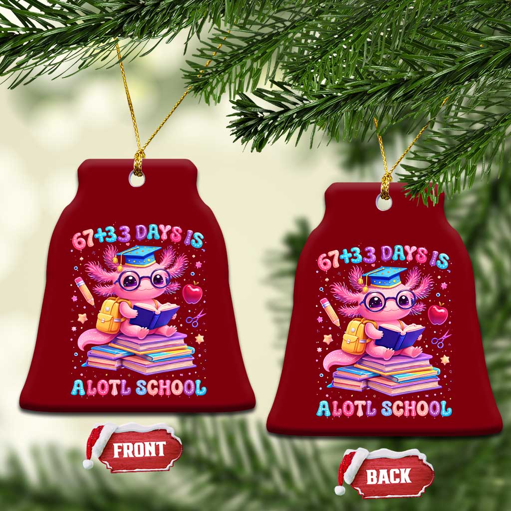 Axolotl 100 Days Of School Ceramic Ornament 100 Days Is Alotl School 67 33 Six Seven Meme TS10 Print Your Wear