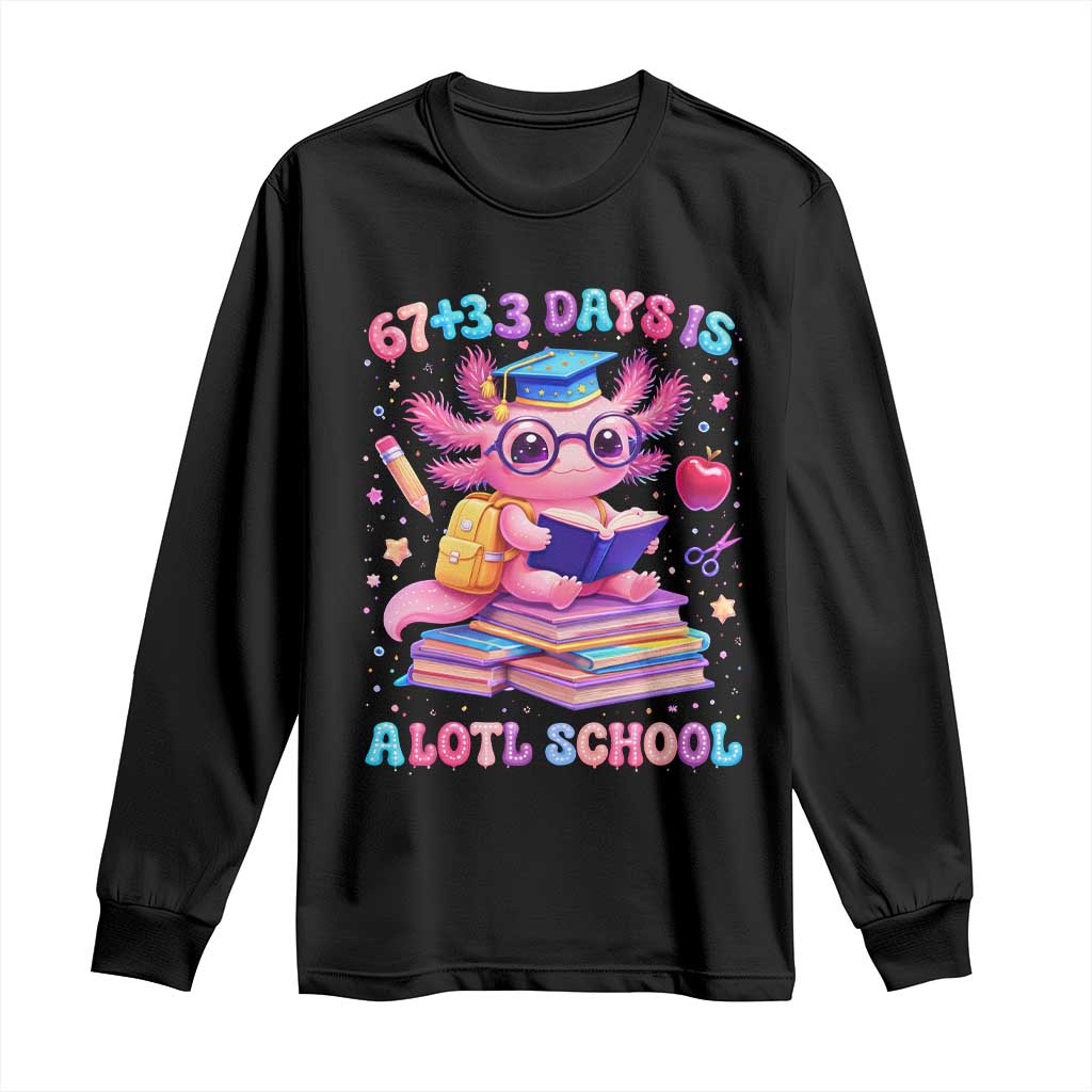 Axolotl 100 Days Of School Long Sleeve Shirt 100 Days Is Alotl School 67 33 Six Seven Meme TS10 Black Print Your Wear
