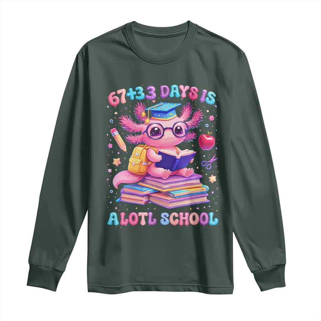 Axolotl 100 Days Of School Long Sleeve Shirt 100 Days Is Alotl School 67 33 Six Seven Meme TS10 Dark Forest Green Print Your Wear