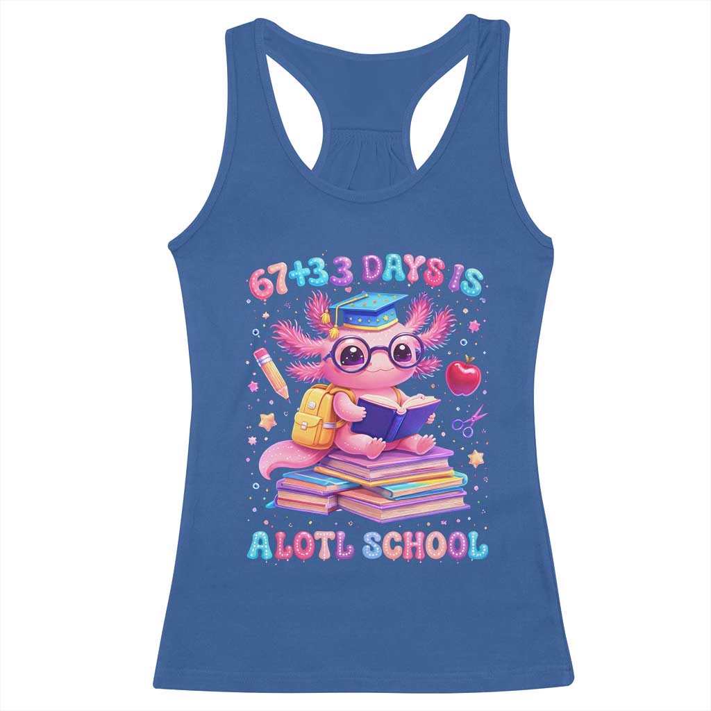 Axolotl 100 Days Of School Racerback Tank Top 100 Days Is Alotl School 67 33 Six Seven Meme TS10 Royal Blue Print Your Wear