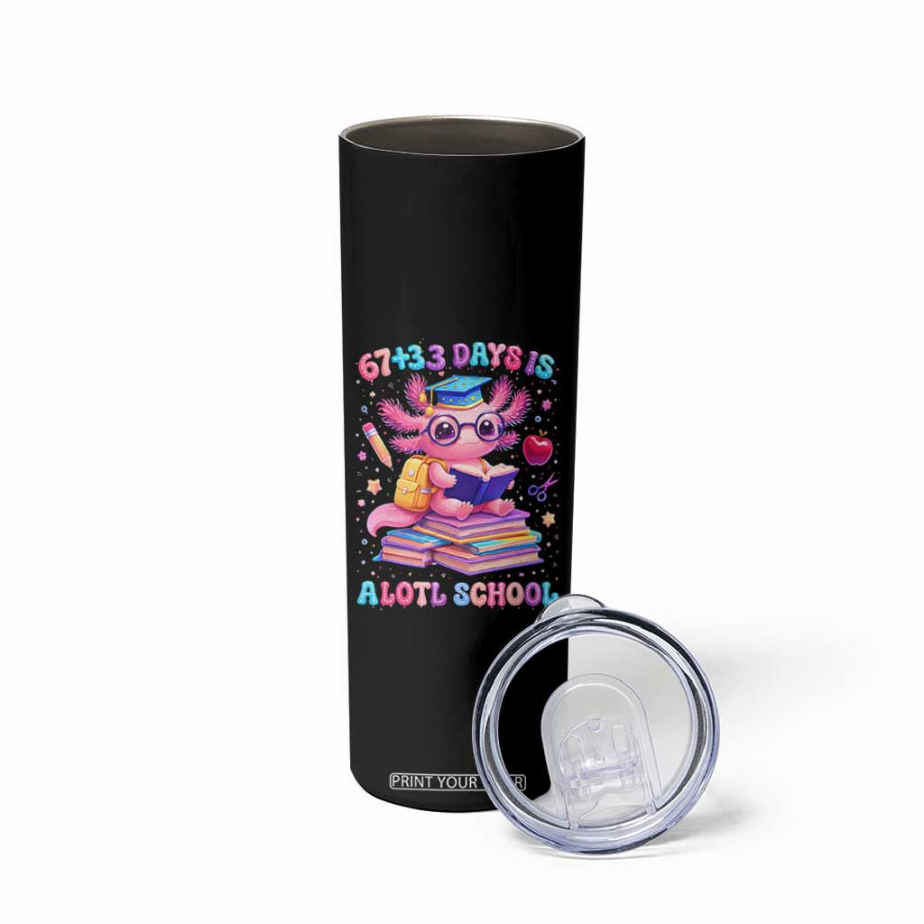 Axolotl 100 Days Of School Skinny Tumbler 100 Days Is Alotl School 67 33 Six Seven Meme TS10 Print Your Wear