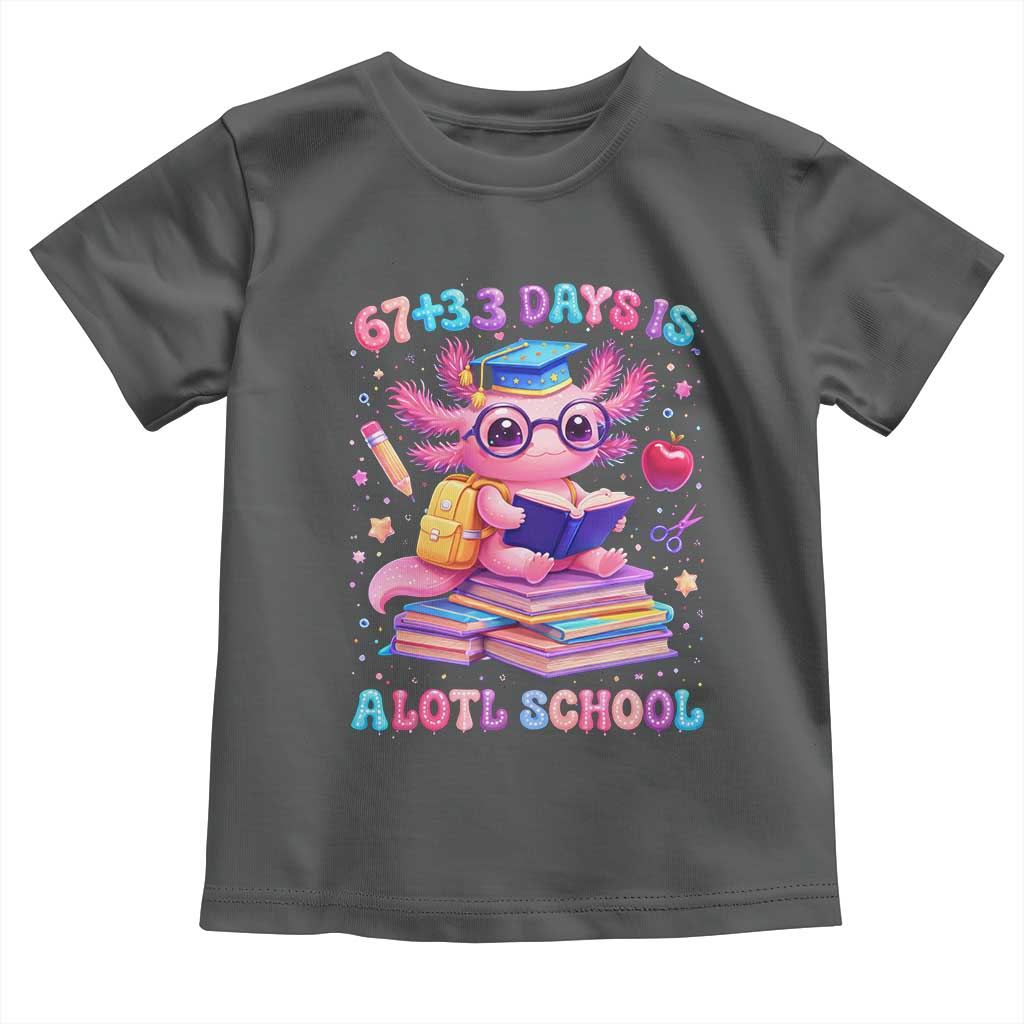 Axolotl 100 Days Of School Toddler T Shirt 100 Days Is Alotl School 67 33 Six Seven Meme TS10 Dark Heather Print Your Wear