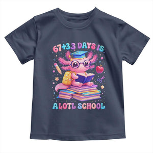 Axolotl 100 Days Of School Toddler T Shirt 100 Days Is Alotl School 67 33 Six Seven Meme TS10 Navy Print Your Wear