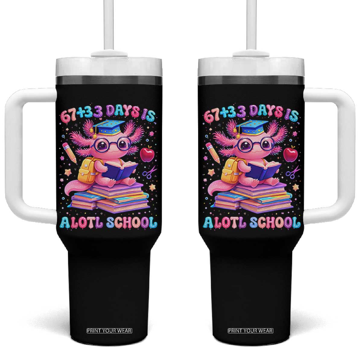 Axolotl 100 Days Of School Tumbler With Handle 100 Days Is Alotl School 67 33 Six Seven Meme TS10 One Size: 40 oz Black Print Your Wear