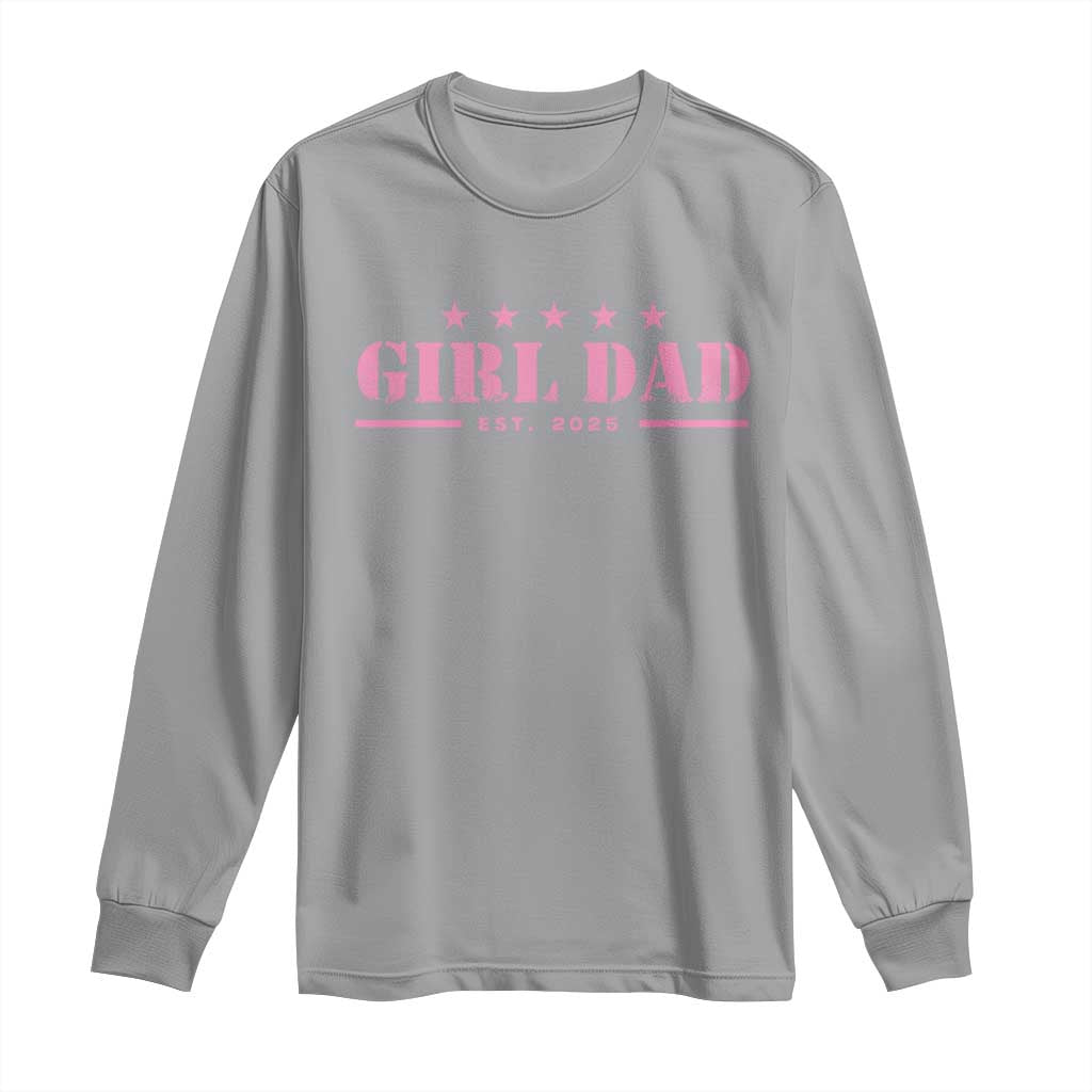 Girl Dad Est. 2025 Long Sleeve Shirt TS10 Sport Gray Print Your Wear