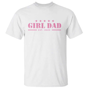 Girl Dad Est. 2025 T Shirt TS10 White Print Your Wear