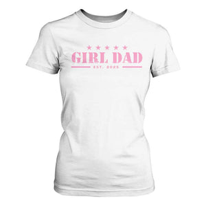 Girl Dad Est. 2025 T Shirt For Women TS10 White Print Your Wear