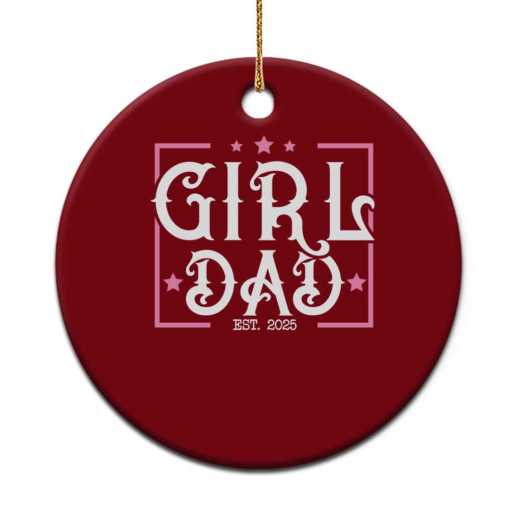 Girl Dad Est. 2025 Ceramic Ornament Pink Dad First Fathers Day TS10 1pc Red Print Your Wear
