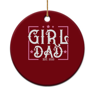 Girl Dad Est. 2025 Ceramic Ornament Pink Dad First Fathers Day TS10 1pc Red Print Your Wear