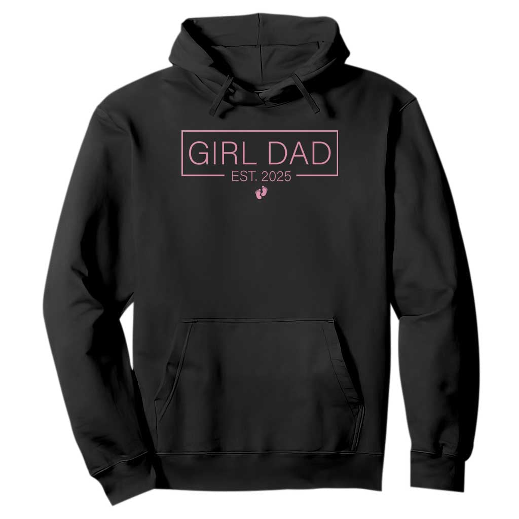 Girl Dad Est. 2025 Hoodie Expect Baby 2025 Fathers Day TS10 Black Print Your Wear