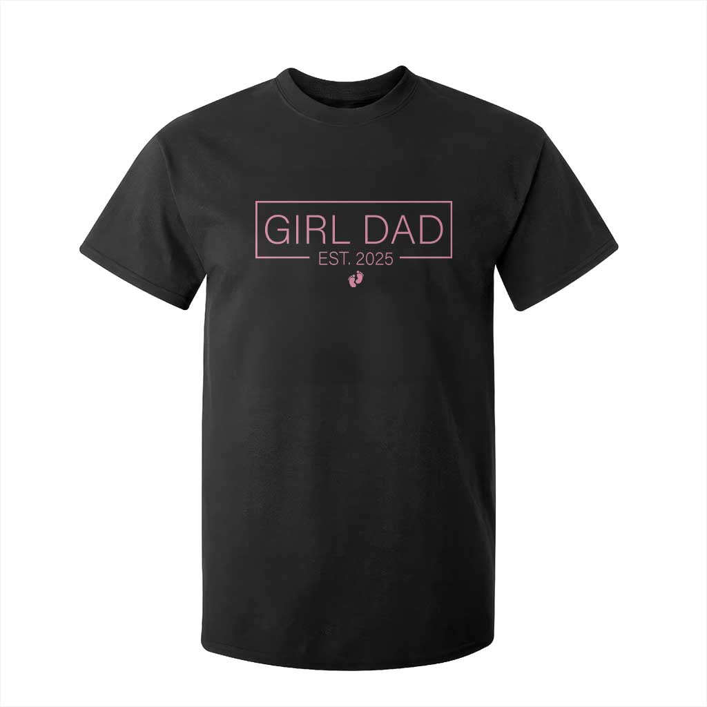 Girl Dad Est. 2025 T Shirt For Kid Expect Baby 2025 Fathers Day TS10 Black Print Your Wear
