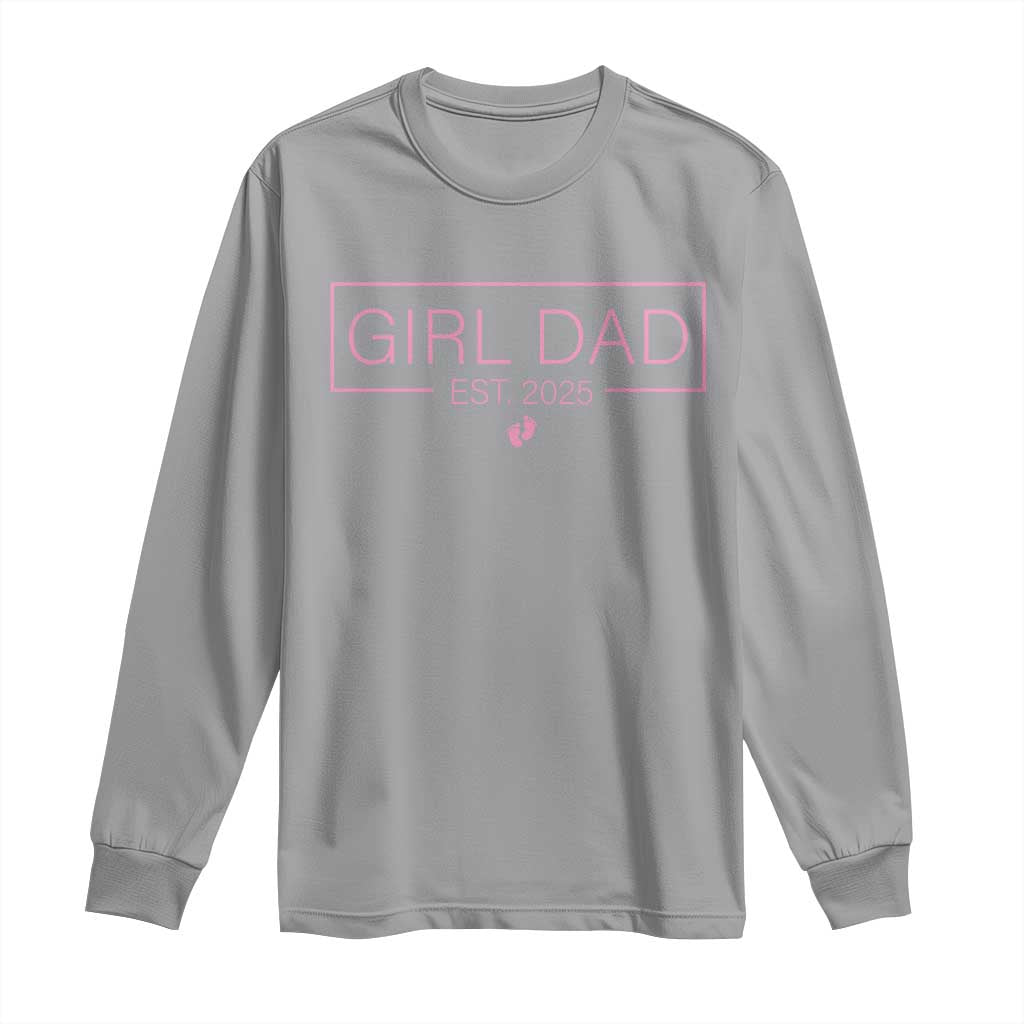 Girl Dad Est. 2025 Long Sleeve Shirt Expect Baby 2025 Fathers Day TS10 Sport Gray Print Your Wear