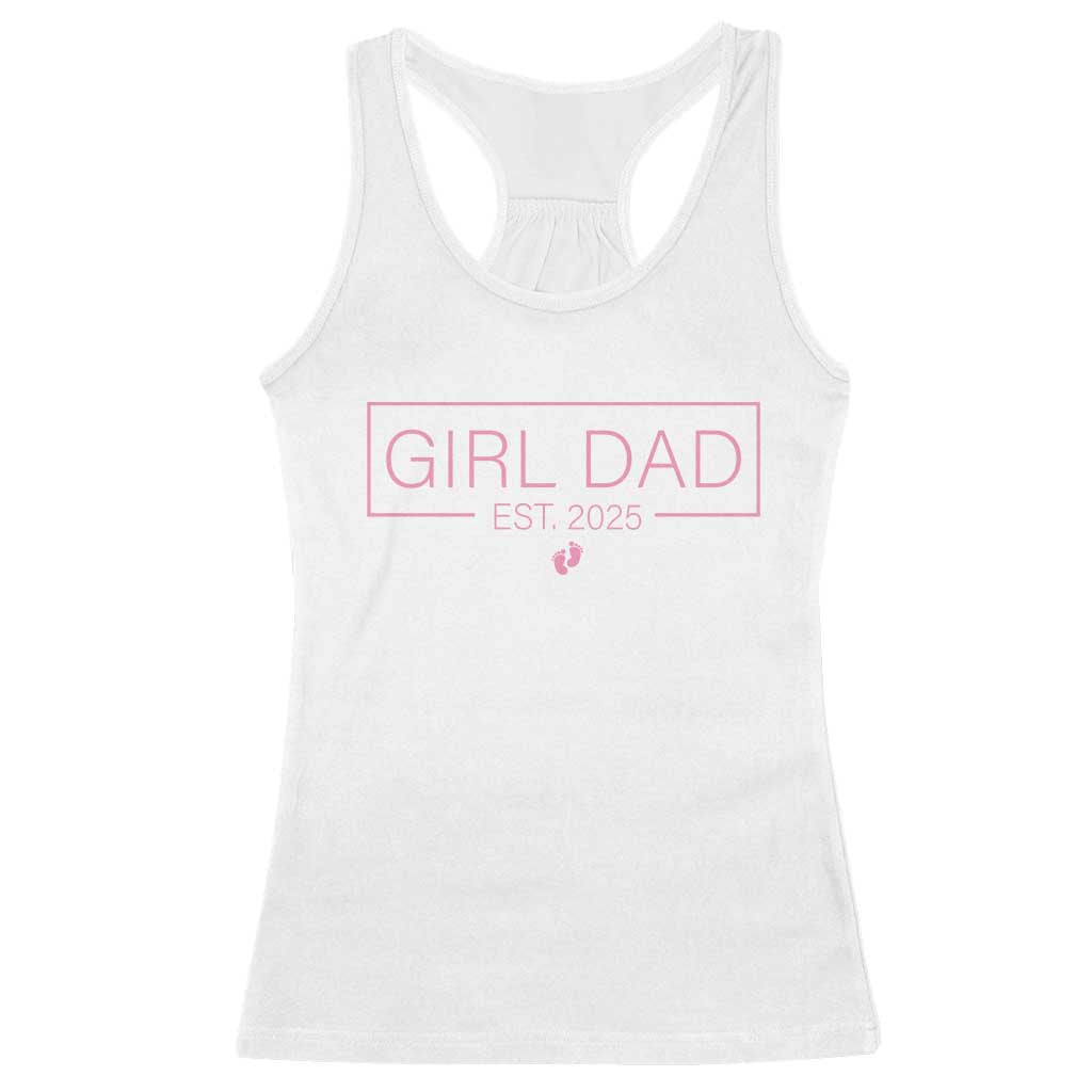Girl Dad Est. 2025 Racerback Tank Top Expect Baby 2025 Fathers Day TS10 White Print Your Wear