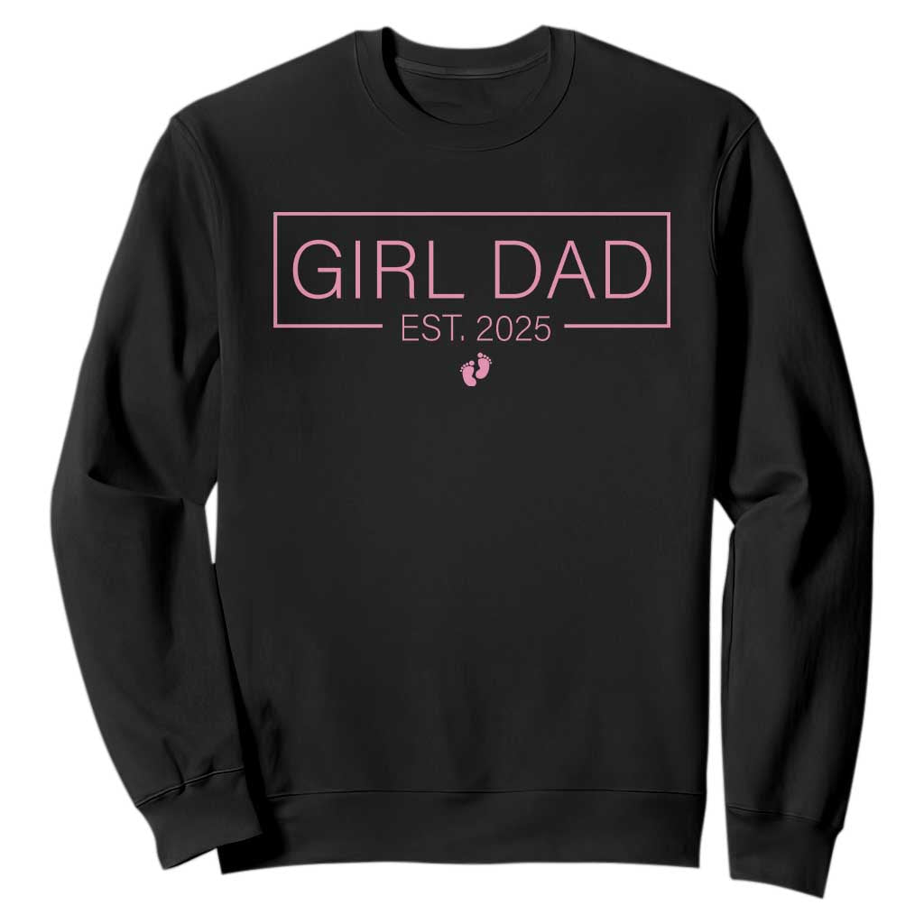 Girl Dad Est. 2025 Sweatshirt Expect Baby 2025 Fathers Day TS10 Black Print Your Wear