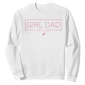 Girl Dad Est. 2025 Sweatshirt Expect Baby 2025 Fathers Day TS10 White Print Your Wear