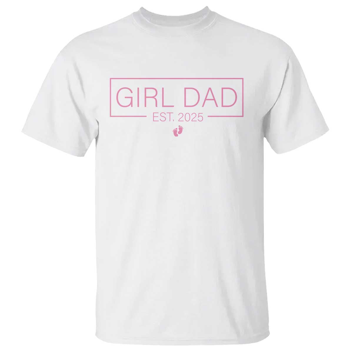 Girl Dad Est. 2025 T Shirt Expect Baby 2025 Fathers Day TS10 White Print Your Wear