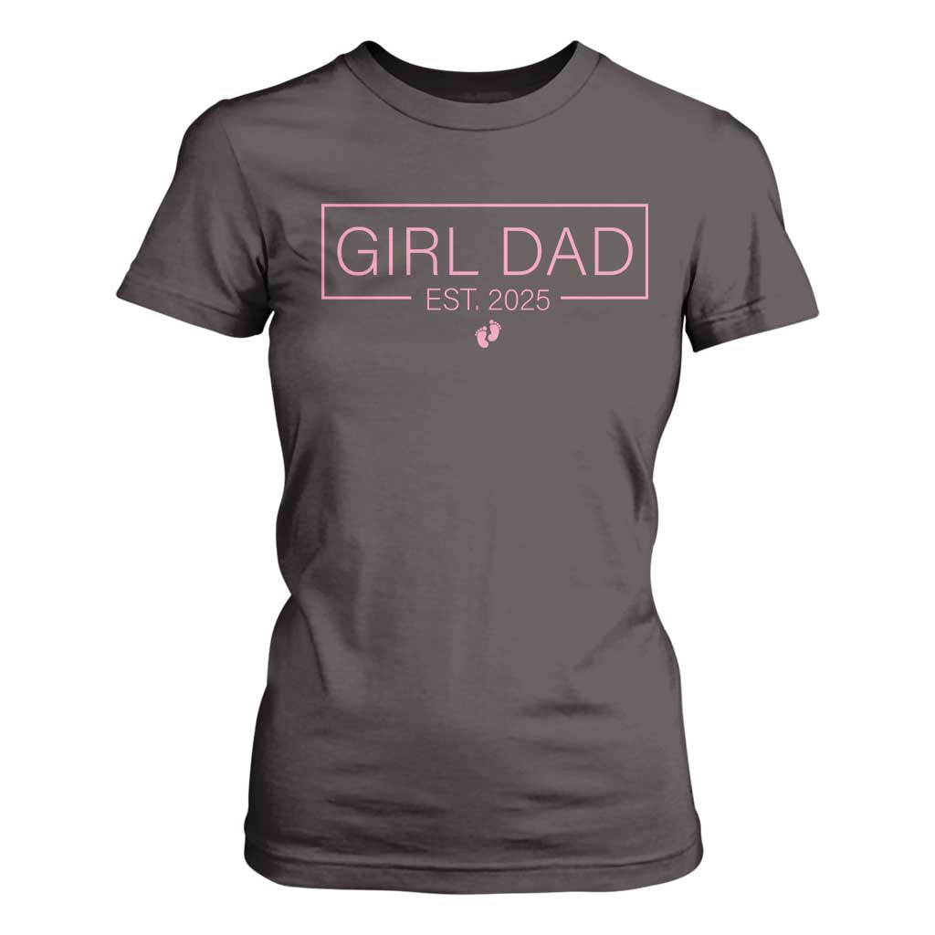 Girl Dad Est. 2025 T Shirt For Women Expect Baby 2025 Fathers Day TS10 Dark Chocolate Print Your Wear
