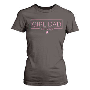 Girl Dad Est. 2025 T Shirt For Women Expect Baby 2025 Fathers Day TS10 Dark Chocolate Print Your Wear