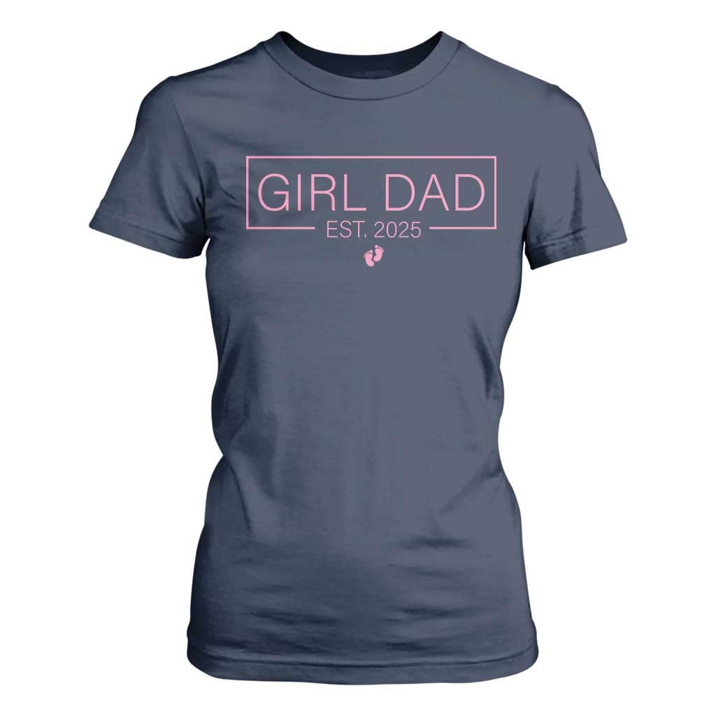 Girl Dad Est. 2025 T Shirt For Women Expect Baby 2025 Fathers Day TS10 Navy Print Your Wear
