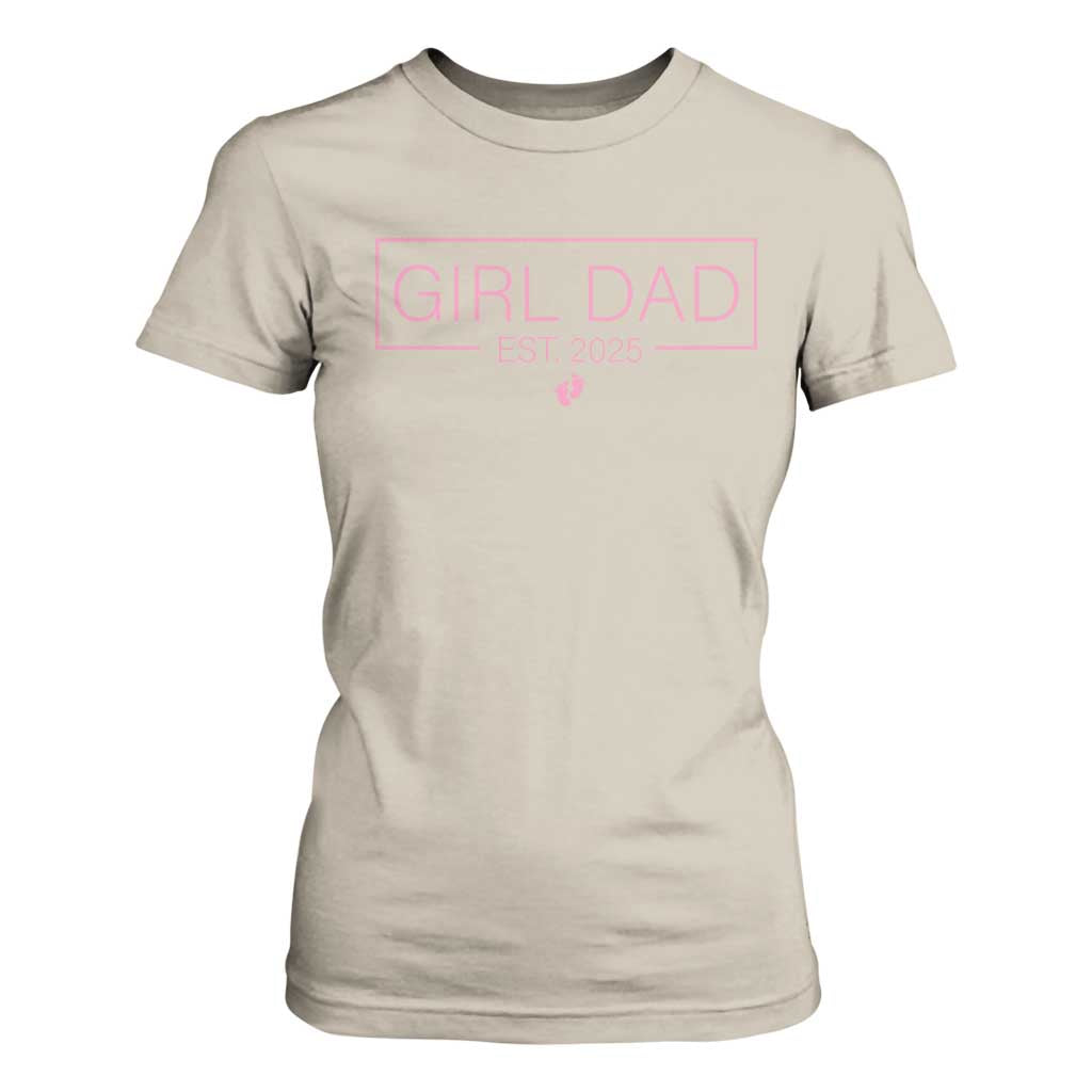 Girl Dad Est. 2025 T Shirt For Women Expect Baby 2025 Fathers Day TS10 Sand Print Your Wear