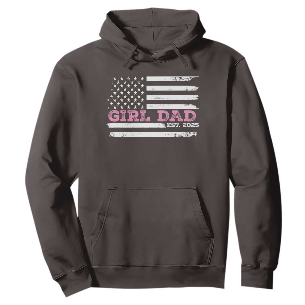 Dad Of Girl Est. 2025 Hoodie Father Girl To Be 2025 Daddy Fathers Day USA Flag TS10 S Dark Chocolate Print Your Wear