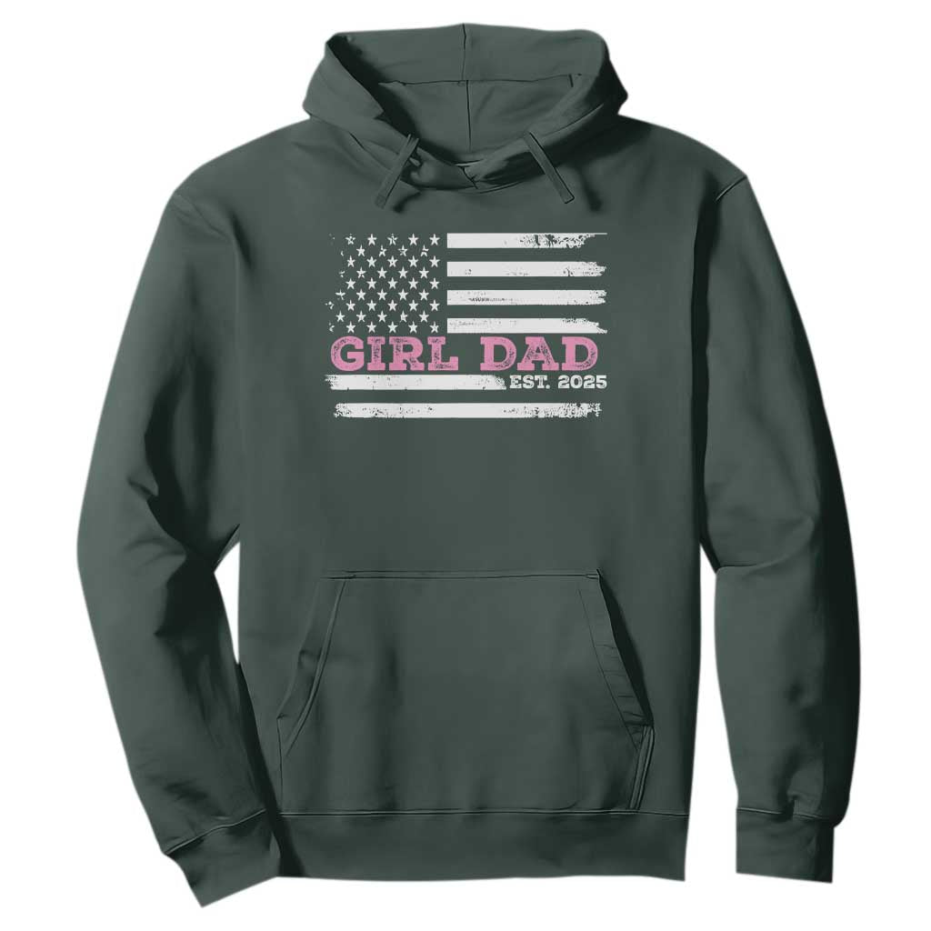 Dad Of Girl Est. 2025 Hoodie Father Girl To Be 2025 Daddy Fathers Day USA Flag TS10 Dark Forest Green Print Your Wear