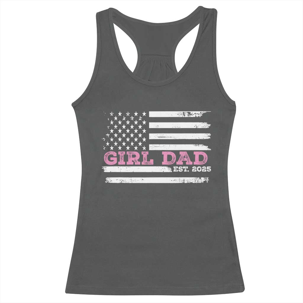 Dad Of Girl Est. 2025 Racerback Tank Top Father Girl To Be 2025 Daddy Fathers Day USA Flag TS10 Dark Heather Print Your Wear