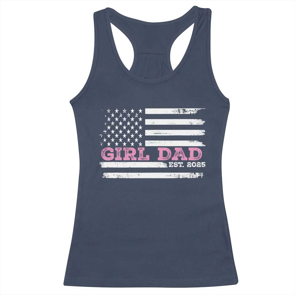 Dad Of Girl Est. 2025 Racerback Tank Top Father Girl To Be 2025 Daddy Fathers Day USA Flag TS10 Navy Print Your Wear