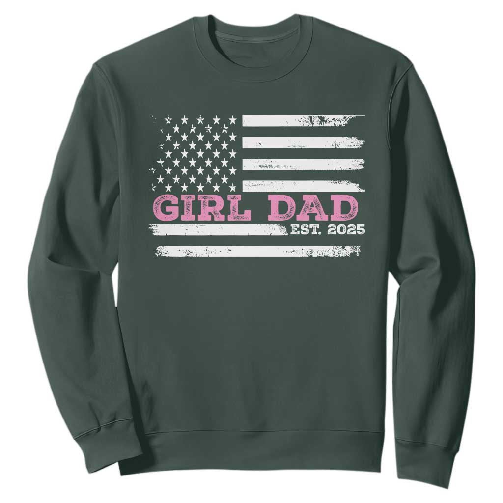 Dad Of Girl Est. 2025 Sweatshirt Father Girl To Be 2025 Daddy Fathers Day USA Flag TS10 Dark Forest Green Print Your Wear