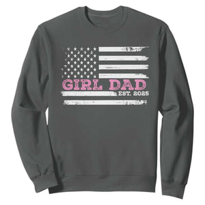 Dad Of Girl Est. 2025 Sweatshirt Father Girl To Be 2025 Daddy Fathers Day USA Flag TS10 Dark Heather Print Your Wear