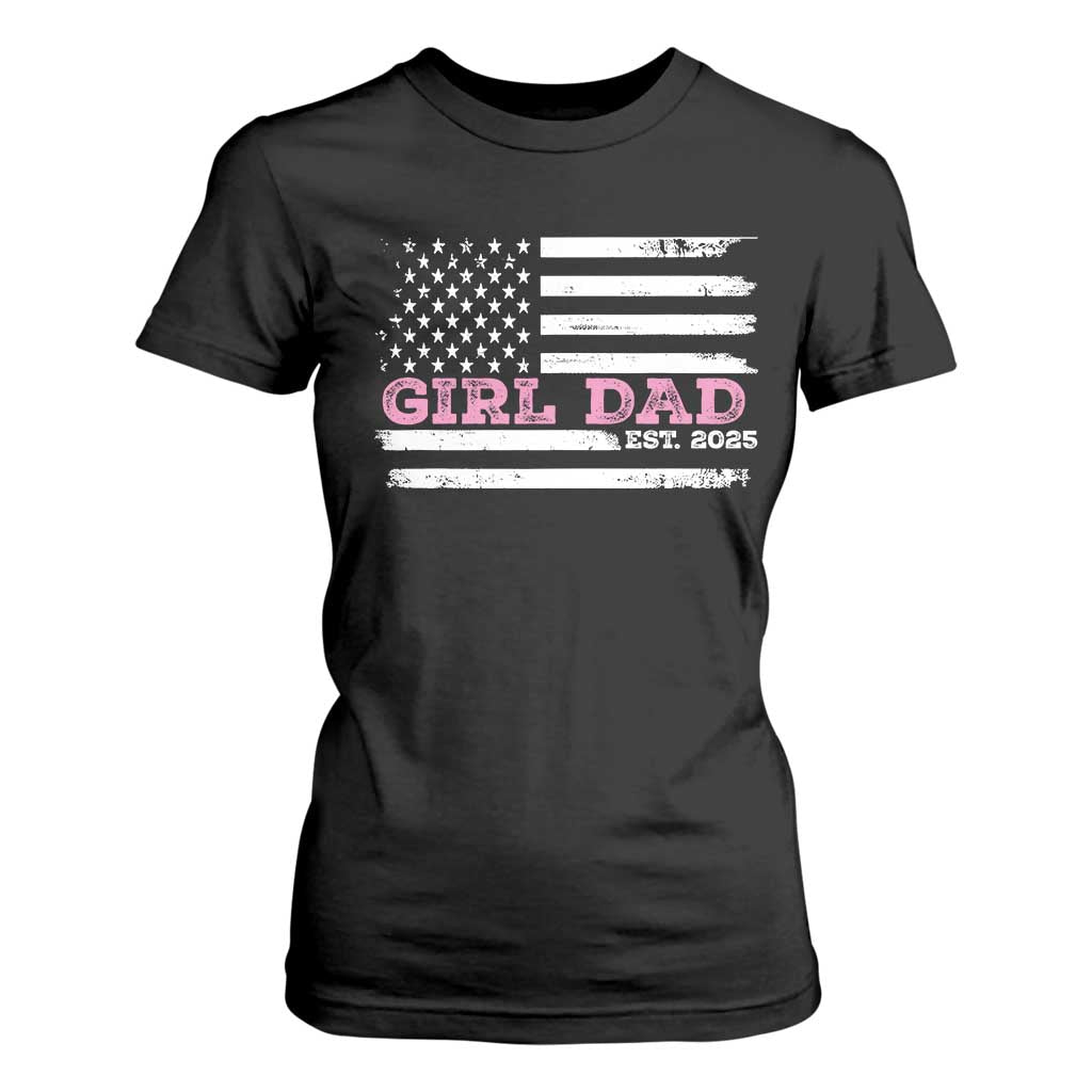Dad Of Girl Est. 2025 T Shirt For Women Father Girl To Be 2025 Daddy Fathers Day USA Flag TS10 Black Print Your Wear