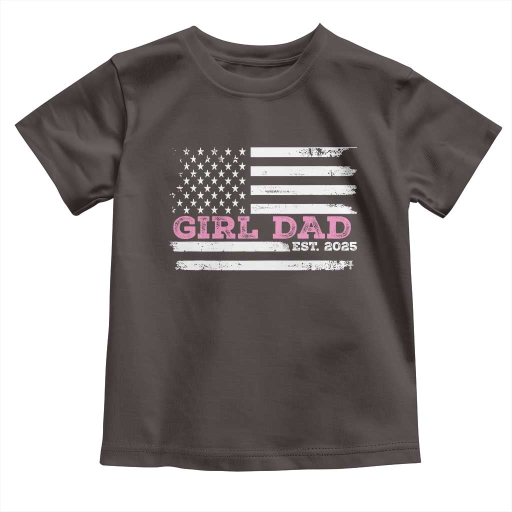 Dad Of Girl Est. 2025 Toddler T Shirt Father Girl To Be 2025 Daddy Fathers Day USA Flag TS10 Dark Chocolate Print Your Wear