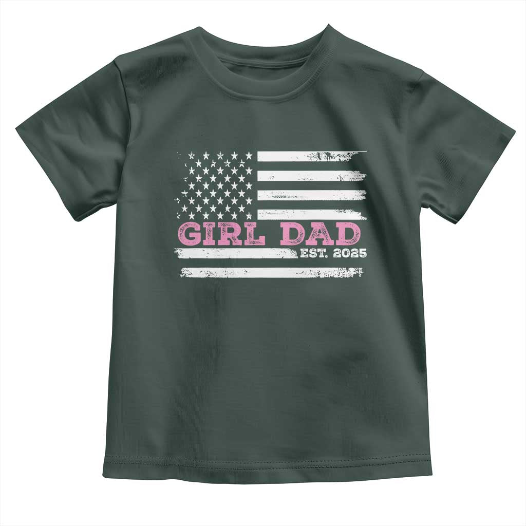 Dad Of Girl Est. 2025 Toddler T Shirt Father Girl To Be 2025 Daddy Fathers Day USA Flag TS10 Dark Forest Green Print Your Wear