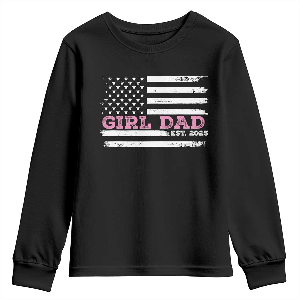 Dad Of Girl Est. 2025 Youth Sweatshirt Father Girl To Be 2025 Daddy Fathers Day USA Flag TS10 Black Print Your Wear
