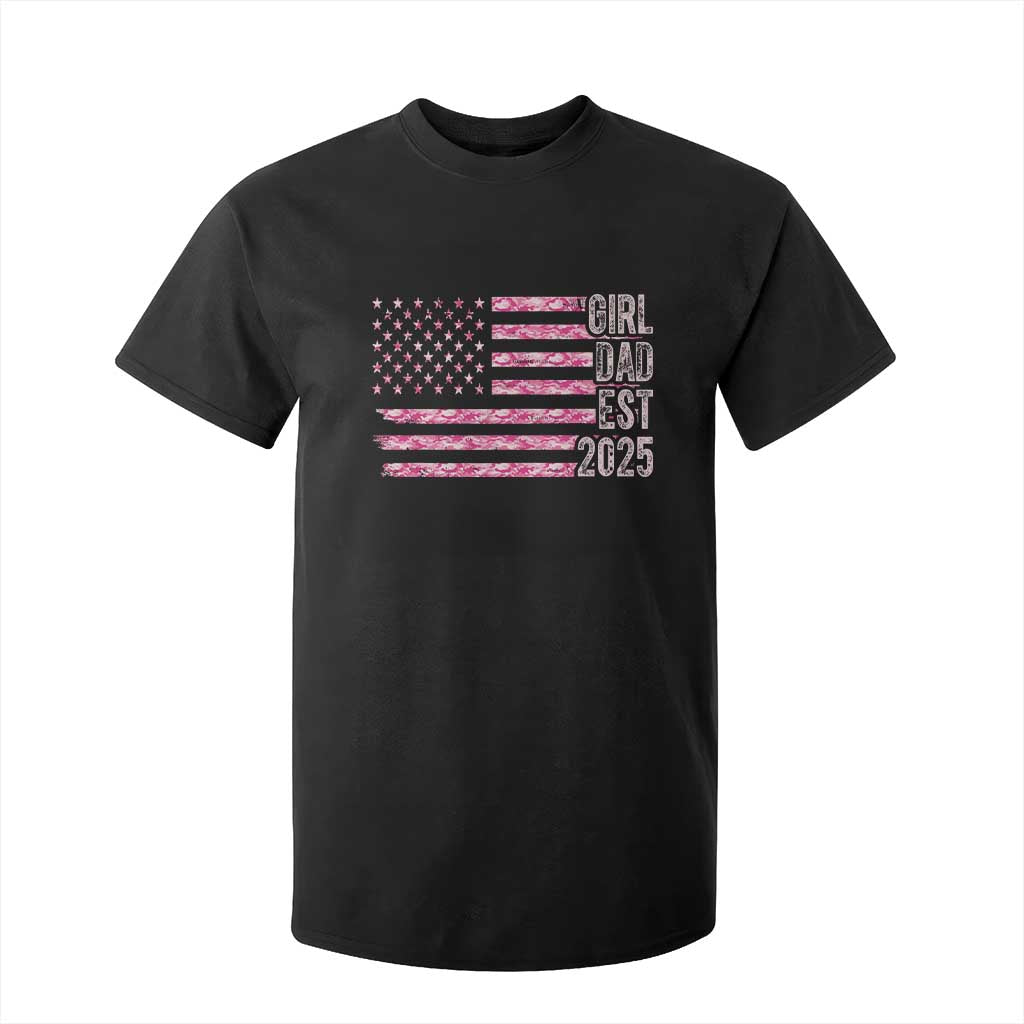 Dad Of Girl Est. 2025 T Shirt For Kid Father Girl To Be 2025 Daddy Camouflage Camo Flag TS10 Black Print Your Wear