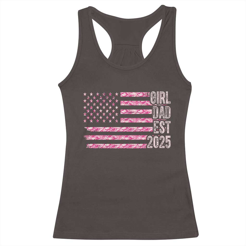 Dad Of Girl Est. 2025 Racerback Tank Top Father Girl To Be 2025 Daddy Camouflage Camo Flag TS10 Dark Chocolate Print Your Wear