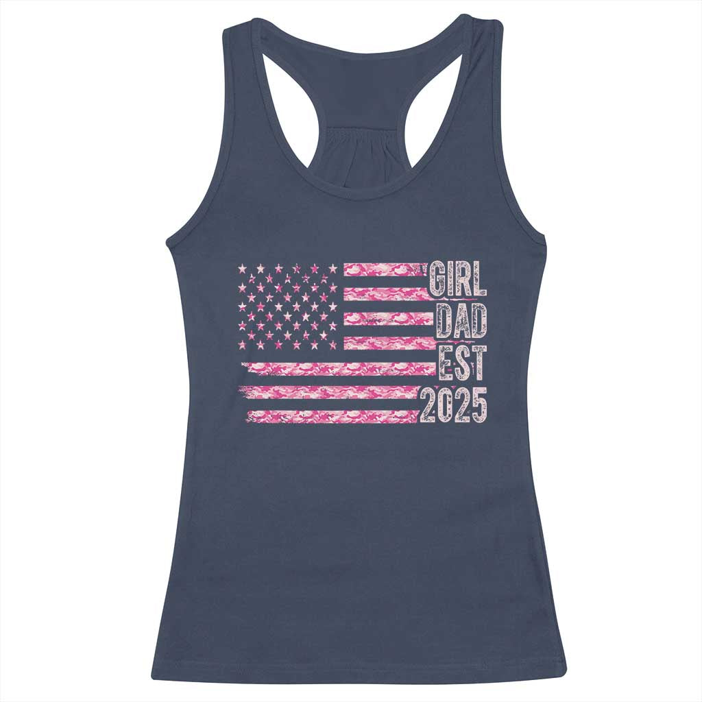 Dad Of Girl Est. 2025 Racerback Tank Top Father Girl To Be 2025 Daddy Camouflage Camo Flag TS10 Navy Print Your Wear