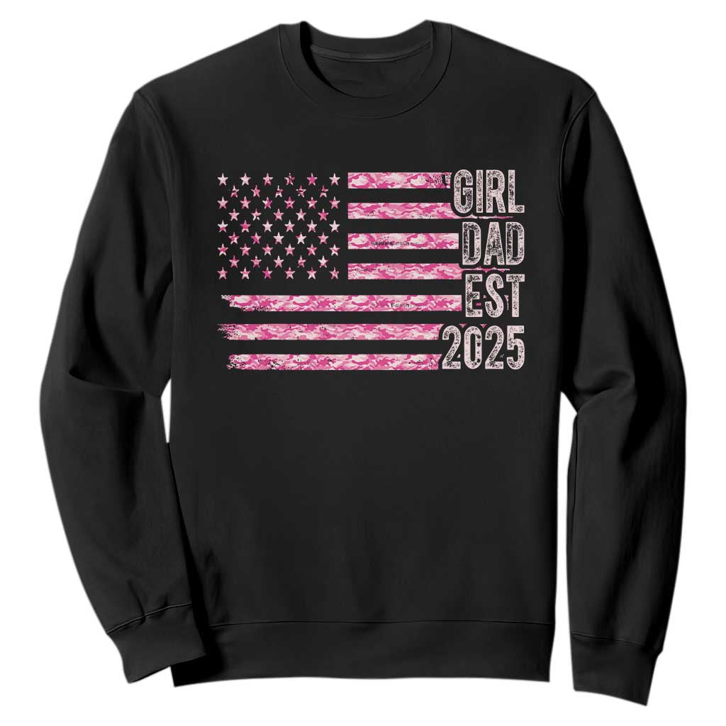 Dad Of Girl Est. 2025 Sweatshirt Father Girl To Be 2025 Daddy Camouflage Camo Flag TS10 Black Print Your Wear