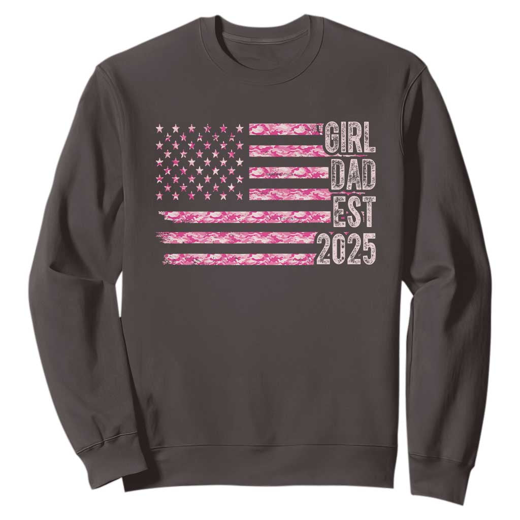 Dad Of Girl Est. 2025 Sweatshirt Father Girl To Be 2025 Daddy Camouflage Camo Flag TS10 Dark Chocolate Print Your Wear